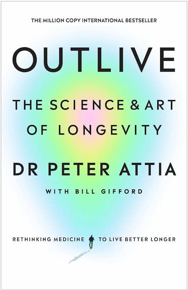 Cover image for Outlive: The Science and Art of Longevity
